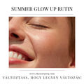SUMMER GLOW UP ARCÁPOLÁSI RUTIN